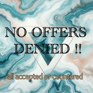 No Offers Denied !!
